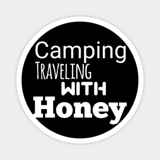 Camping traveling with honey Magnet